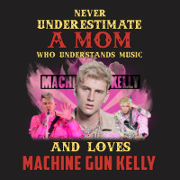 Never Underestimate A Mom Who Loves Machine T-shirt | Artistshot