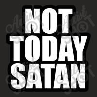 Not Today Satan Ladies Fitted T-shirt | Artistshot