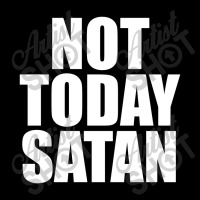 Not Today Satan Legging | Artistshot