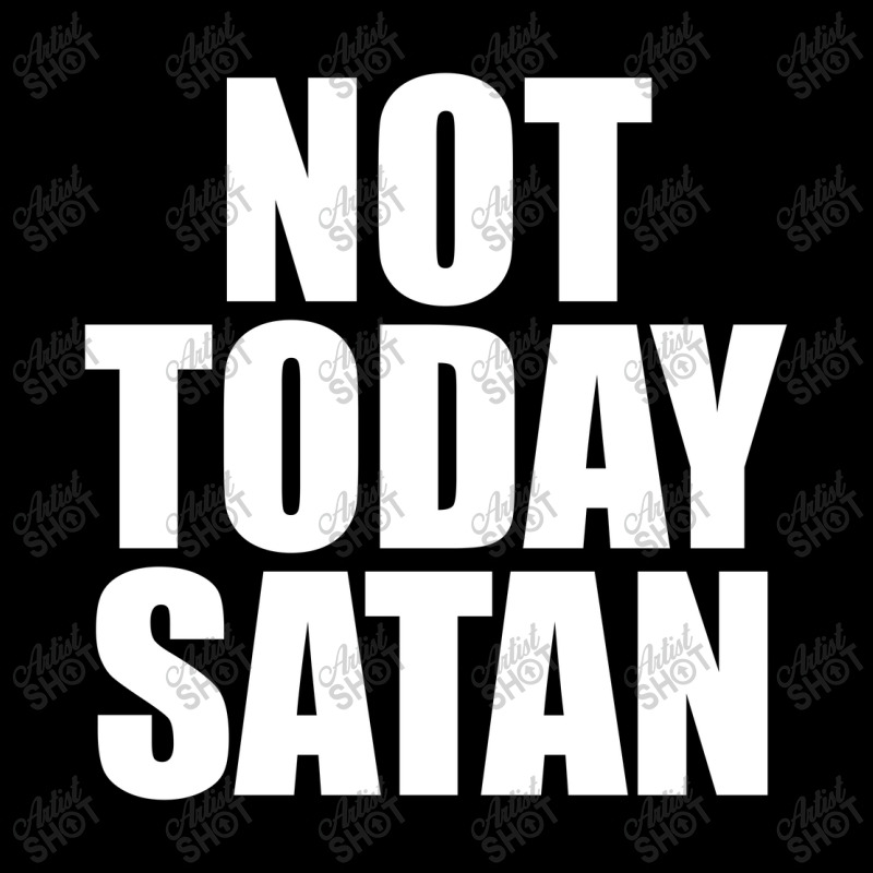 Not Today Satan Legging by awesomebrand | Artistshot