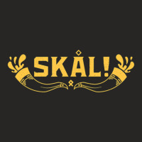 Limited Edition Skal Viking Cheers Skol Pagan Culture And Viking Lifes Ladies Fitted T-shirt | Artistshot