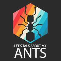 Ants T  Shirt Lets Talk About My Ants T  Shirt Exclusive T-shirt | Artistshot