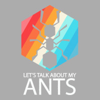 Ants T  Shirt Lets Talk About My Ants T  Shirt Men's T-shirt Pajama Set | Artistshot