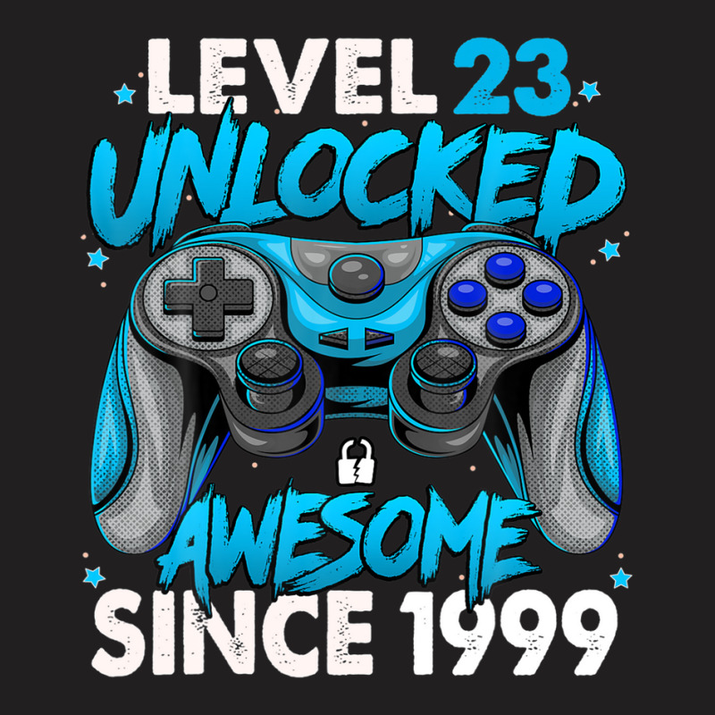 Level 23 Unlocked Awesome Since 1999 23rd Birthday Gaming T-shirt | Artistshot