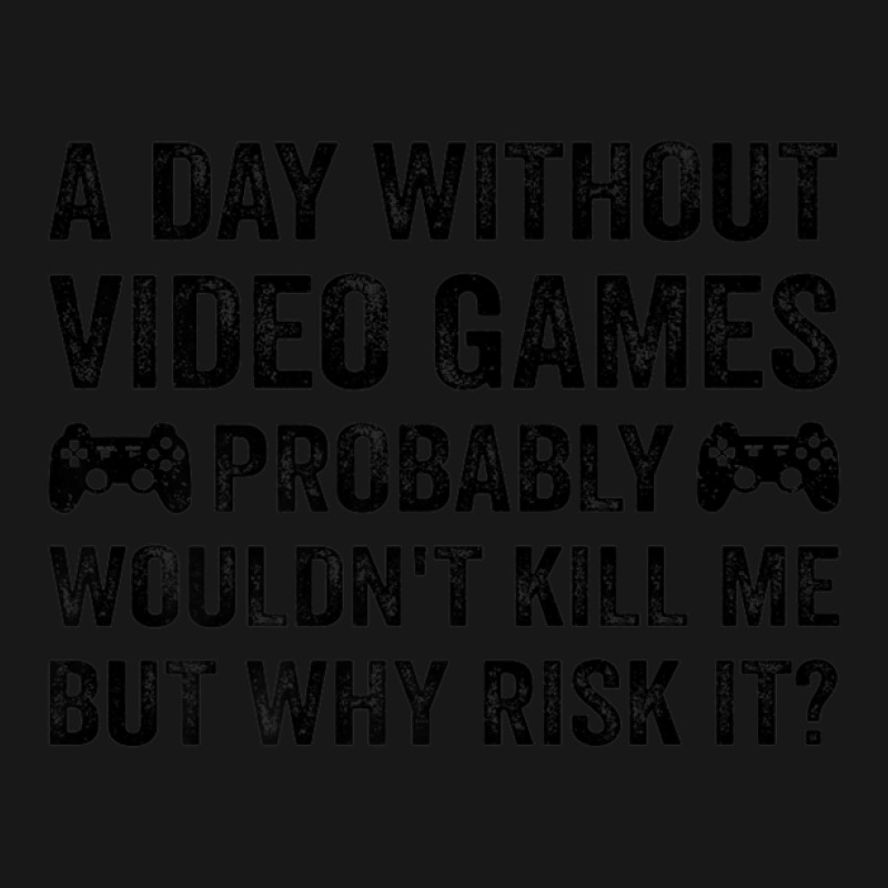 Funny Video Gamer Gaming A Day Without Video Games Men Women Flannel Shirt | Artistshot