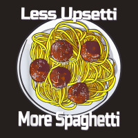 Less Upsetti More Spaghetti Lover Italian Pasta Meatballs T Shirt Tank Top | Artistshot