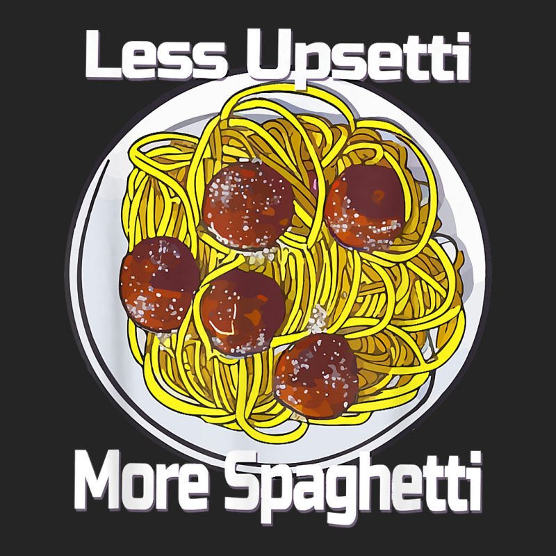 Less Upsetti More Spaghetti Lover Italian Pasta Meatballs T Shirt Unisex Hoodie by xq8pjbeamer | Artistshot