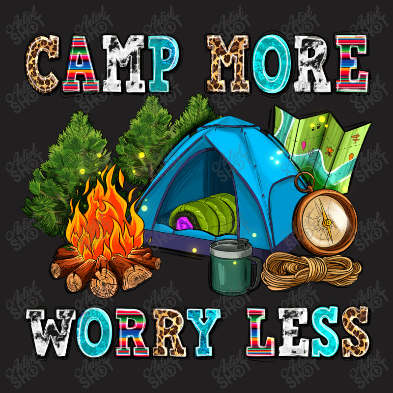 Camp More Worry Less T-shirt | Artistshot