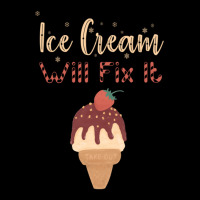 Ice Cream Will Fix It   1 Pocket T-shirt | Artistshot