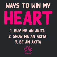 Trending Ways To Win My Heart Dog Lover Akita Inu Dog Owner Crewneck Sweatshirt | Artistshot