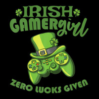 Gamer Girl St Patricks Day Game Gaming Zero Lucks Given Zipper Hoodie | Artistshot