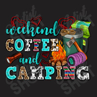 Weekend Coffee And Camping T-shirt | Artistshot