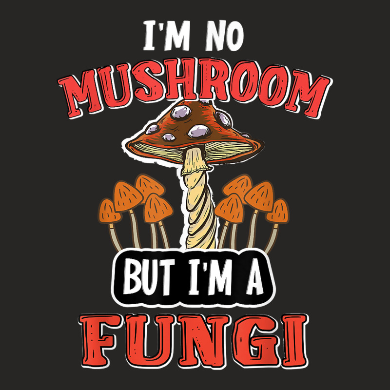 No Mushroom I'm A Fungi Morel Hunting Mycologist Graphic T Shirt Ladies Fitted T-Shirt by jessamynb4pru | Artistshot