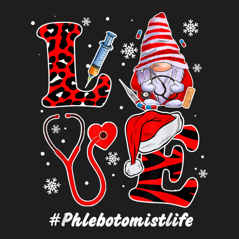 Love Phlebotomist Nurse Life Snowman Syringe Xmas Nursing T Shirt Classic T-shirt | Artistshot