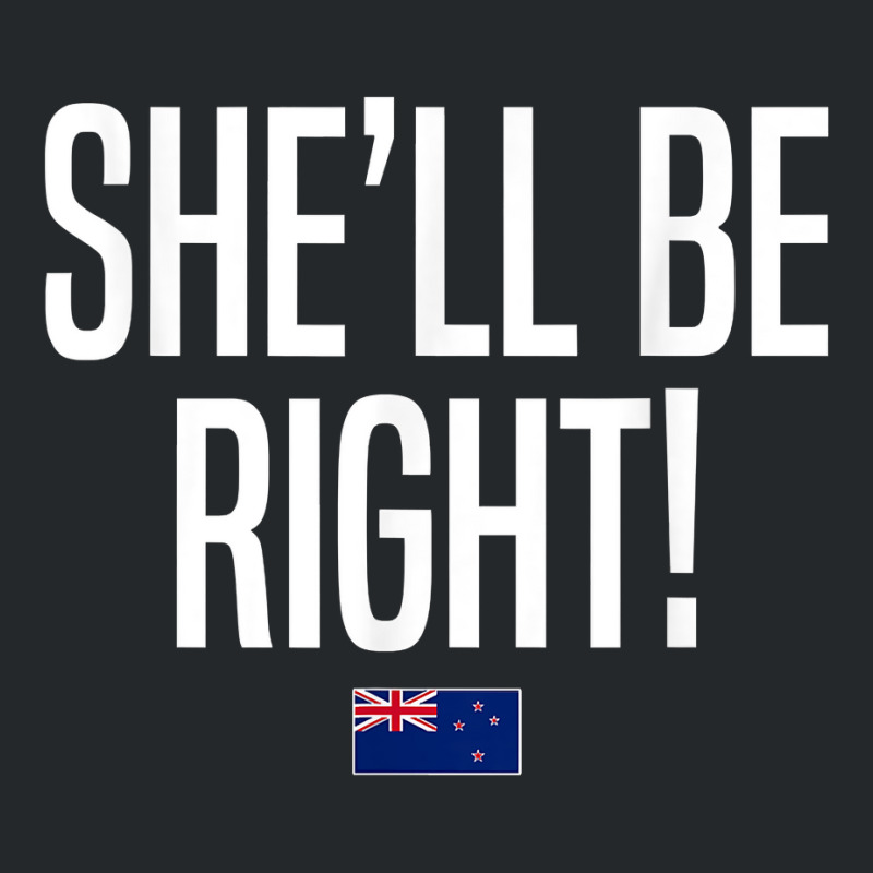 She'll Be Right New Zealand Slang T Shirt Crewneck Sweatshirt by xq8pjbeamer | Artistshot