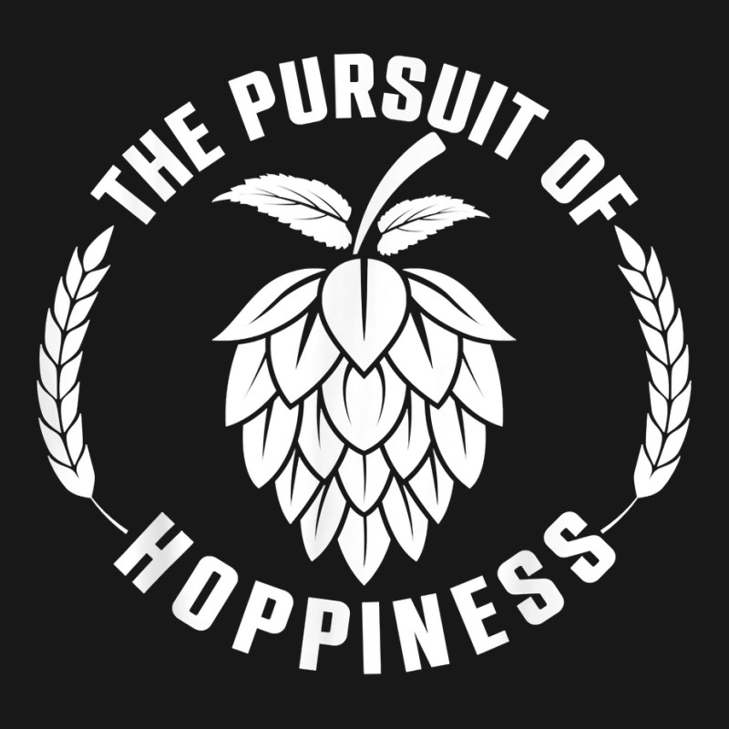 The Pursuit Of Hoppiness Beer Brewer, Beer Hops, Malt Barley T Shirt Flannel Shirt | Artistshot