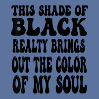 This Shade Of Black Realty Brings Out The Color Of My Soul T Shirt Lightweight Hoodie | Artistshot