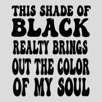 This Shade Of Black Realty Brings Out The Color Of My Soul T Shirt Men's Polo Shirt | Artistshot