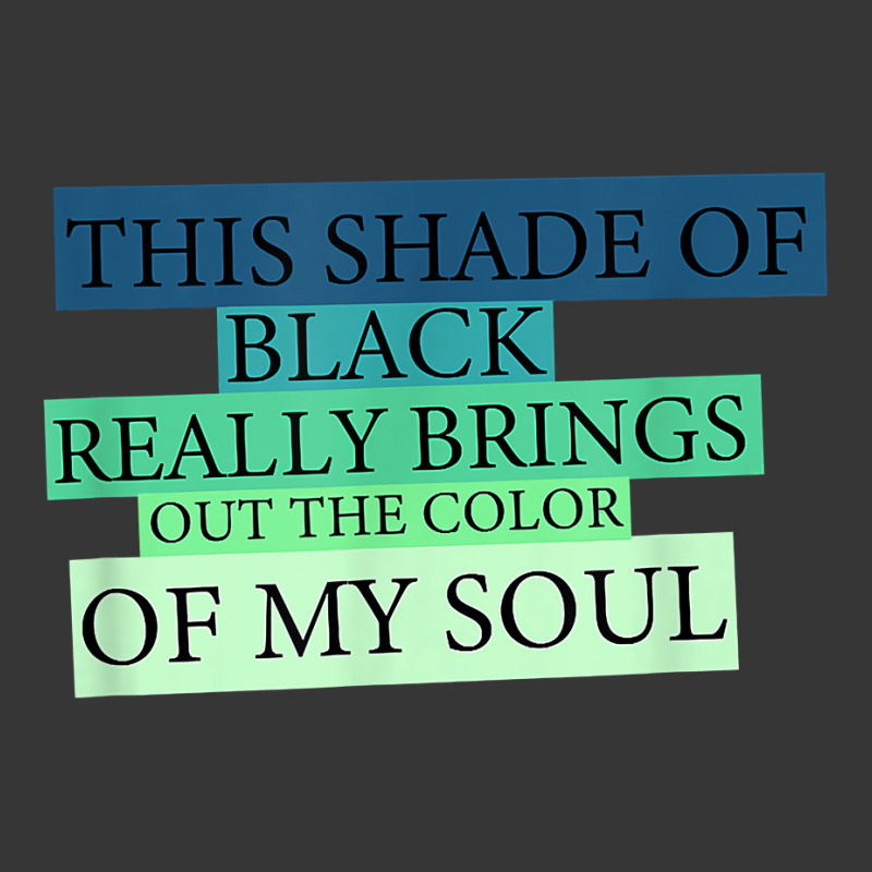 This Shade Of Black Really Brings Out The Color Of My Soul T Shirt Toddler Hoodie by jessamynb4pru | Artistshot