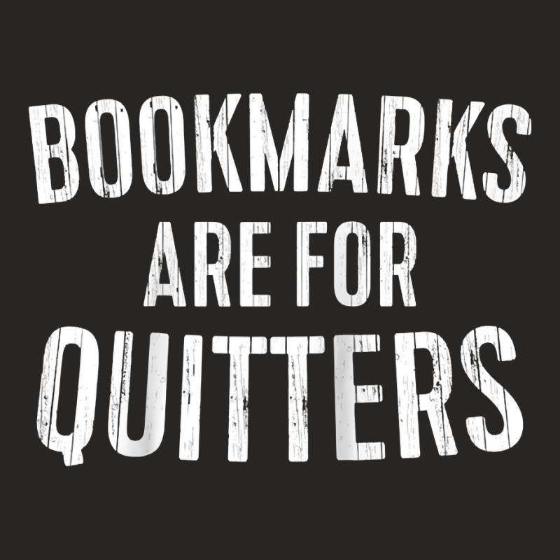 Bookmarks Are For Quitters T Shirt Bookworm Gift Shirt Raglan Baseball Ladies Fitted T-Shirt by dorman | Artistshot