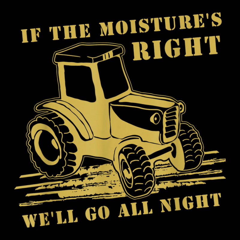 If The Moisture's Right Funny Farmer Tractor T Shirt Toddler 3/4 Sleeve Tee by kleebbi | Artistshot