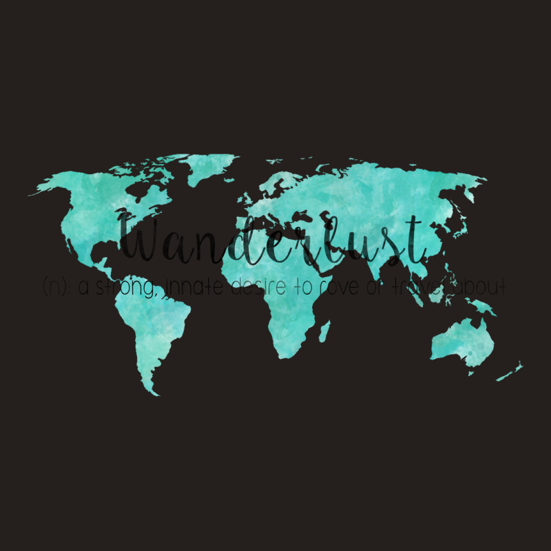 Wanderlust Definition On Teal World Map Tank Top | Artistshot