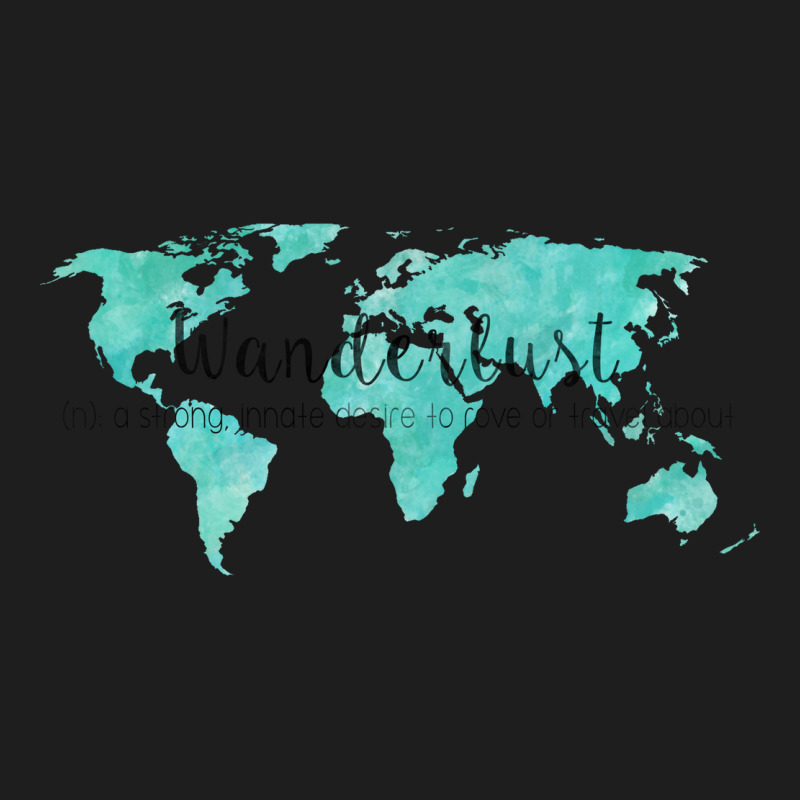 Wanderlust Definition On Teal World Map Classic T-shirt | Artistshot