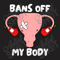 Bans Off My Body Pro Choice Feminist Abortion T-shirt | Artistshot