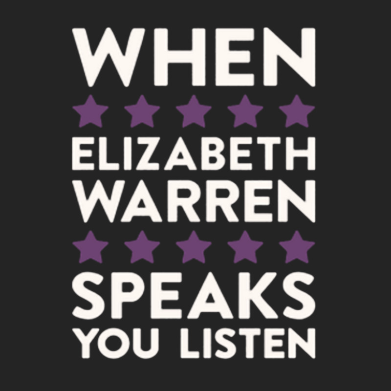 When Elizabeth Warren Speaks You Listen 3/4 Sleeve Shirt | Artistshot