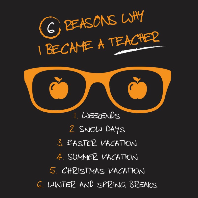 Why I Became A Teacher T-shirt | Artistshot