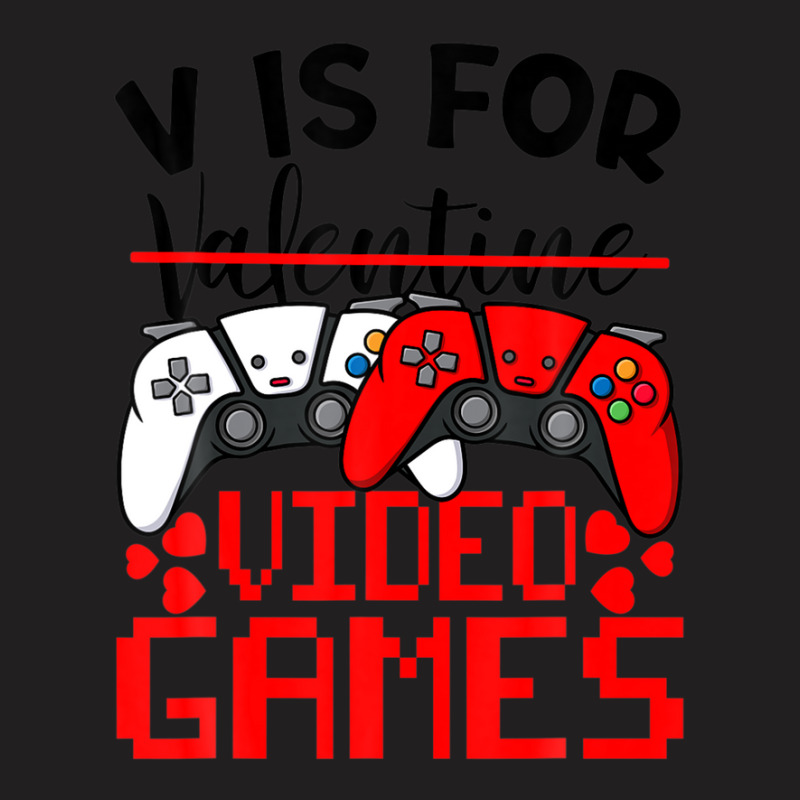 V Is For Video Games Funny Valentines Day Gamer Boy Men T-shirt | Artistshot