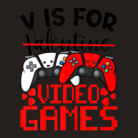 V Is For Video Games Funny Valentines Day Gamer Boy Men Tank Top | Artistshot