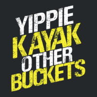 Yippie Kayak Other Buckets Crewneck Sweatshirt | Artistshot