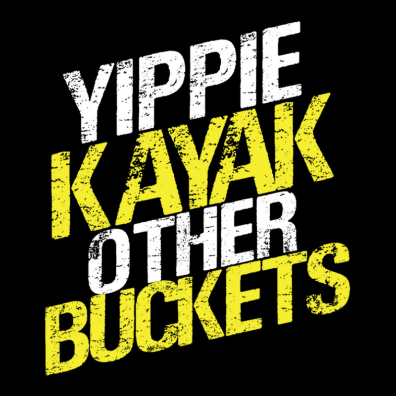 Yippie Kayak Other Buckets Unisex Jogger | Artistshot