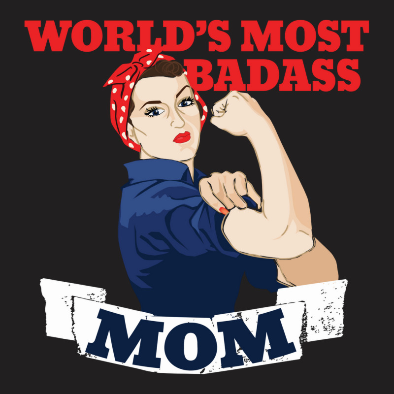 World's Most Badass Mom T-shirt | Artistshot