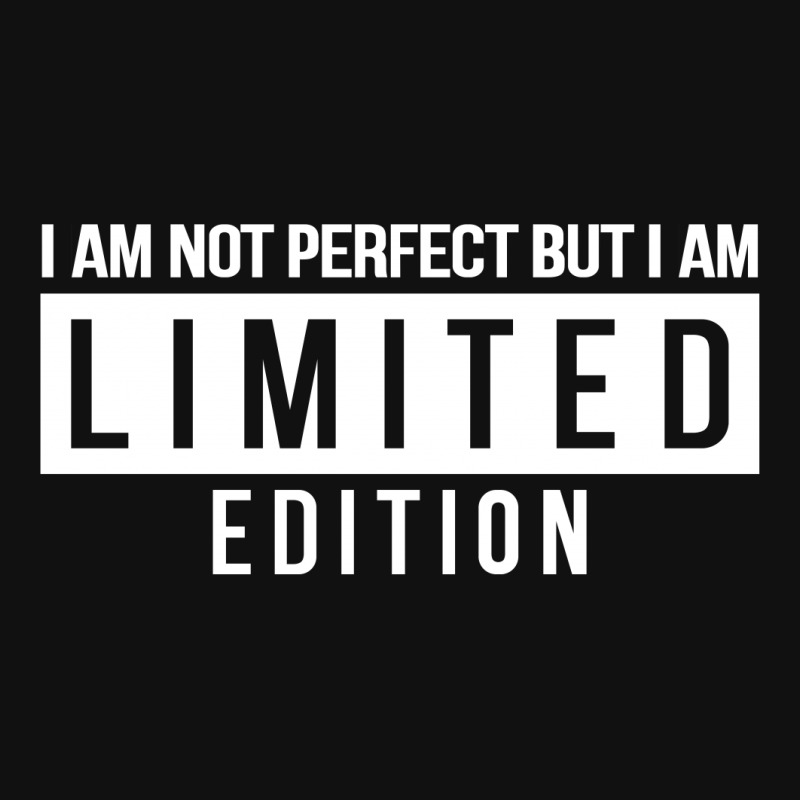 Im Not Perfect But I Am Limited Edition License Plate Frame by leodrolic | Artistshot