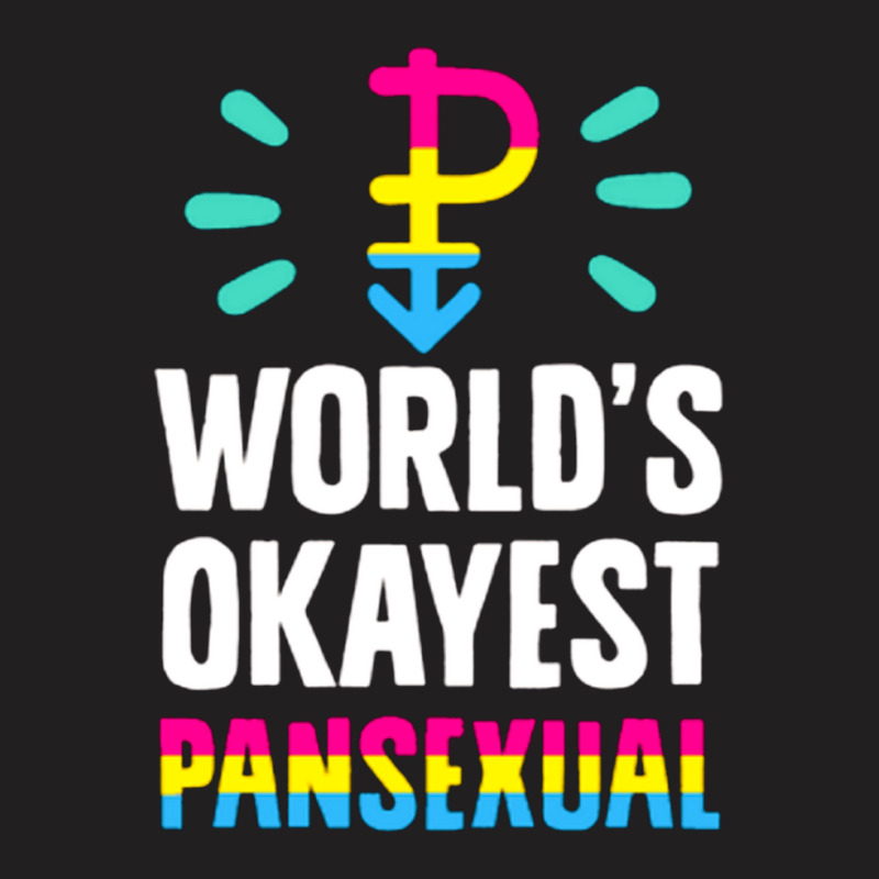 World's Okayest Pansexual T-shirt | Artistshot