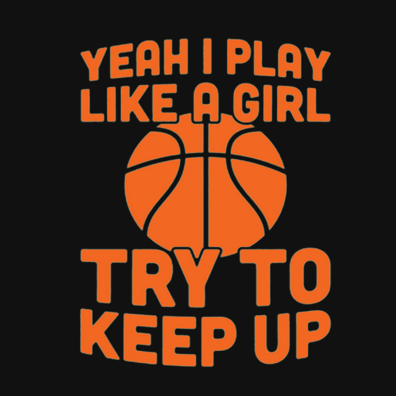 Yeah I Play Like A Girl Graphic T-shirt | Artistshot