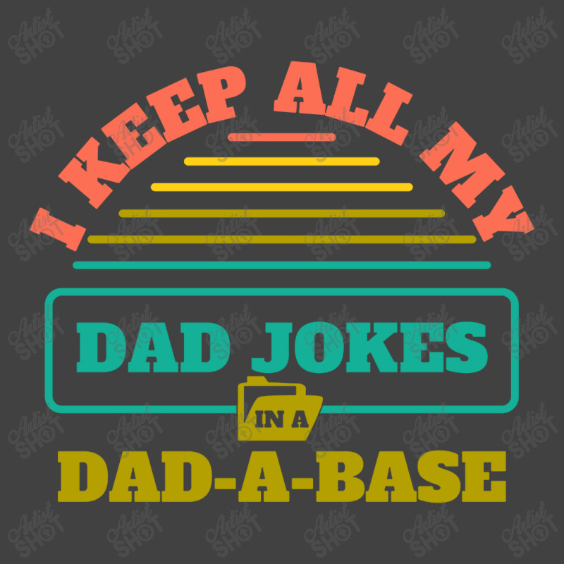 I Keep All My Dad Jokes In A Dad Vintage T-shirt | Artistshot