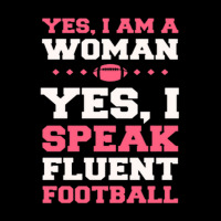 Yes, I Am A Woman, Yes, I Speak Fluent Football Zipper Hoodie | Artistshot