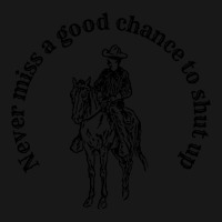 Cowboy Advice Never Miss A Good Chance To Shut Up Funny Advice Meme Fo Flannel Shirt | Artistshot