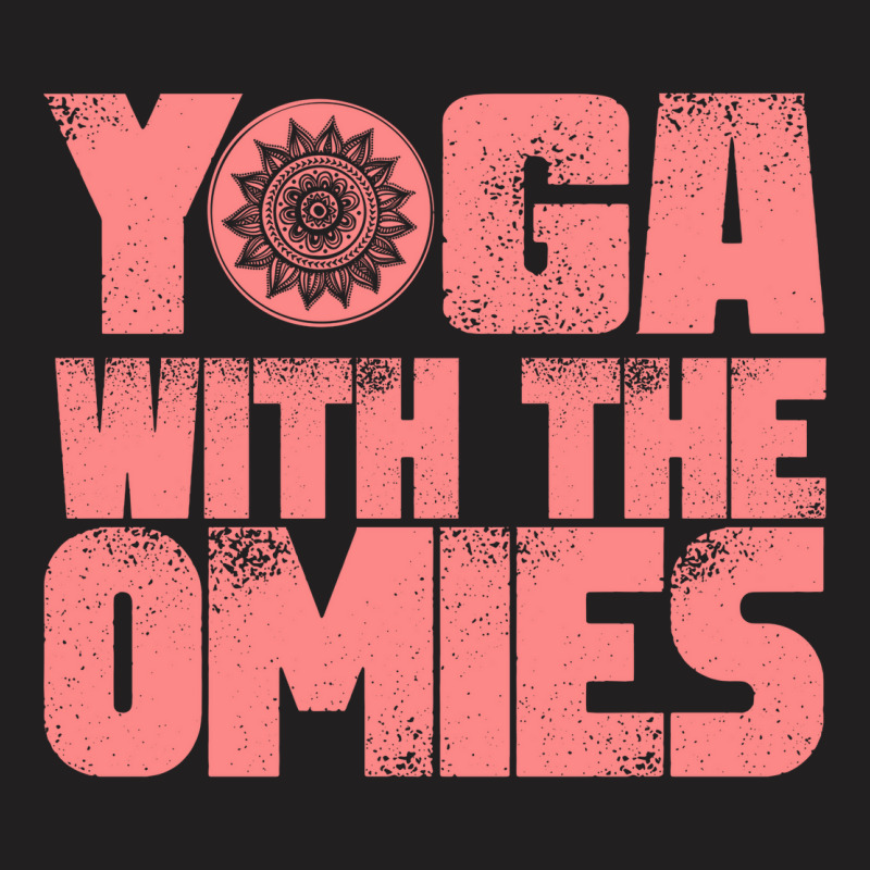 Yoga With The Omies T-shirt | Artistshot