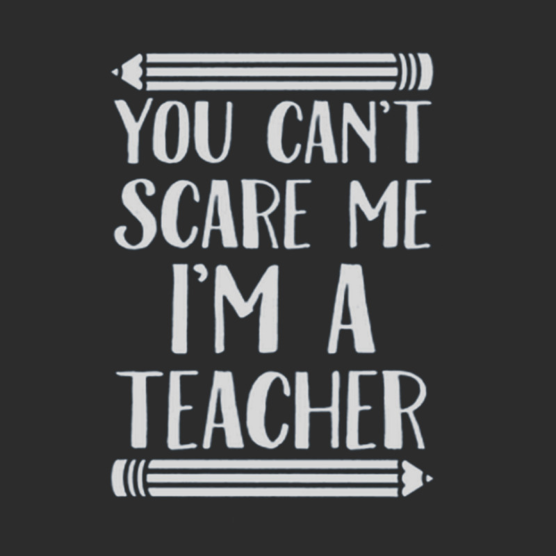 You Can't Scare Me I'm A Teacher Exclusive T-shirt | Artistshot