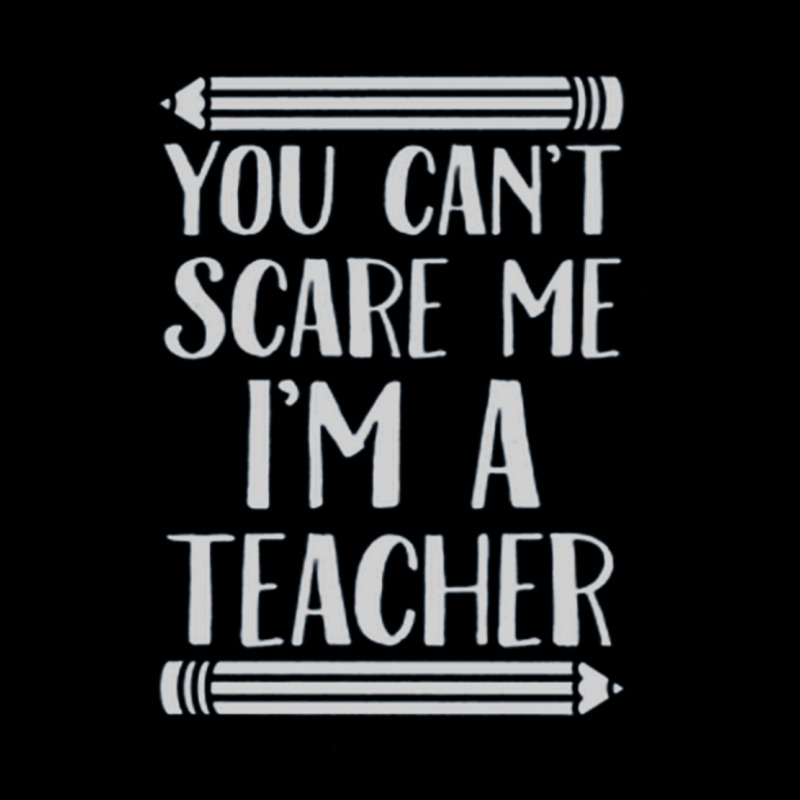 You Can't Scare Me I'm A Teacher Unisex Jogger | Artistshot