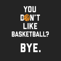 You Don't Like Basketball 3/4 Sleeve Shirt | Artistshot