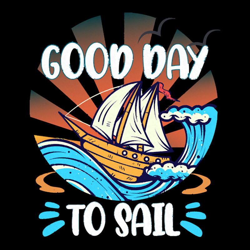 Good Day T  Shirt Good Day To Sail T  Shirt V-neck Tee | Artistshot