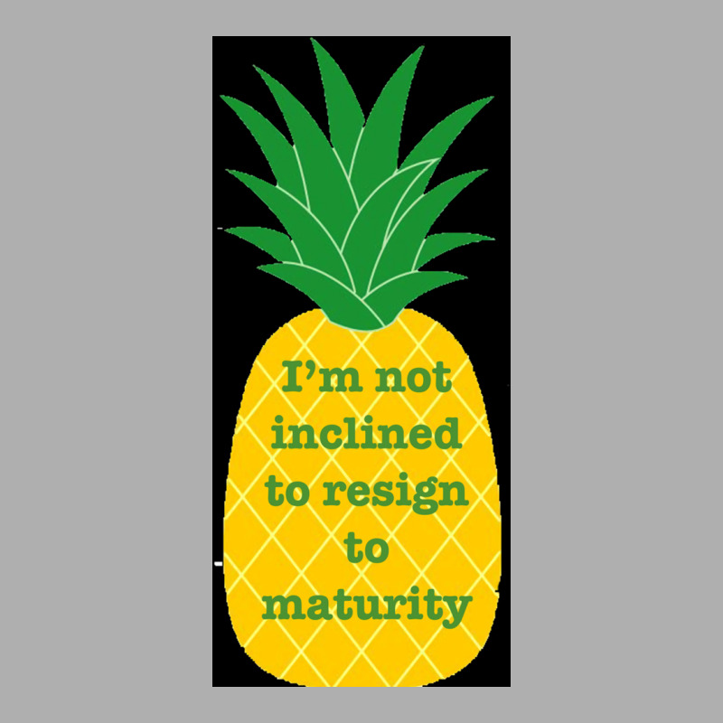 Im Not Inclined To Resign To Maturity Poster Funny (1) Ladies Fitted T-Shirt by buseetajies | Artistshot