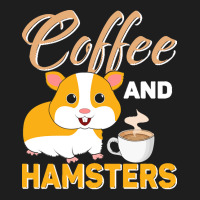 Hamster T  Shirt Coffee And Hamsters T  Shirt Classic T-shirt | Artistshot