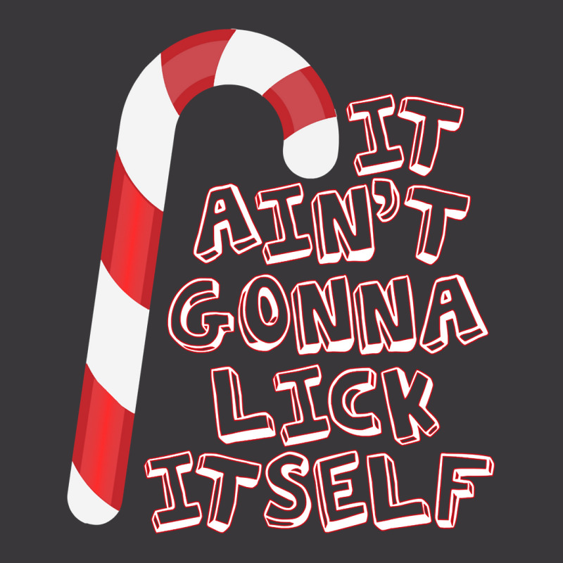 It Ain't Gonna Lick Itself Candy Cane Fun Adult Christmas Sweatshirt Ladies Curvy T-Shirt by dennh | Artistshot