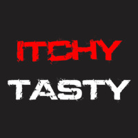 Itchy Tasty Gift 1 T-shirt | Artistshot